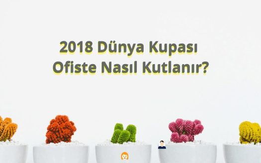 2018 Dünya Kupası Ofiste Nasıl Kutlanır Ana Görsel