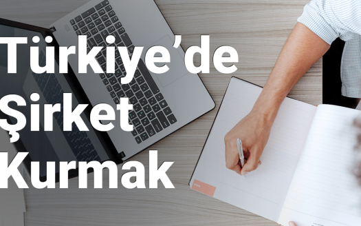 2024’te Türkiye’de Şirket Kurmak: Dijital Çağın Getirdiği Kolaylıklarla Tanışın