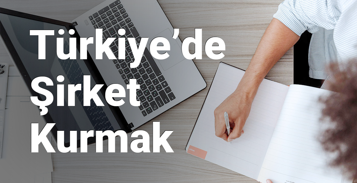 2024’te Türkiye’de Şirket Kurmak: Dijital Çağın Getirdiği Kolaylıklarla Tanışın