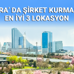 Ankara&#8217;da Şirket Kurmak İçin En İyi 3 Lokasyon